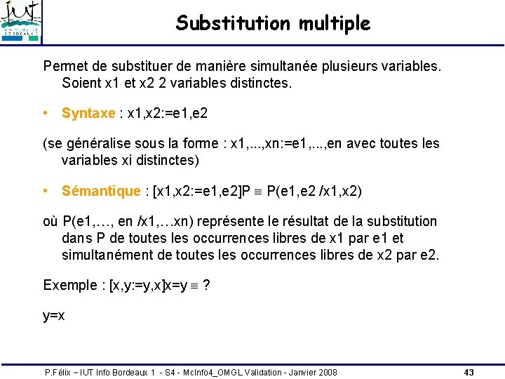 Substitution multiple Permet de substituer de manière simultanée plusieurs variables. Soient x 1 et Substitution multiple Permet de substituer de manière simultanée plusieurs variables. Soient x 1 et