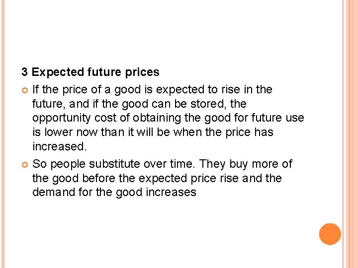 3 Expected future prices If the price of a good is expected to rise