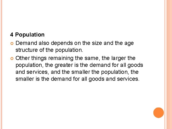 4 Population Demand also depends on the size and the age structure of the