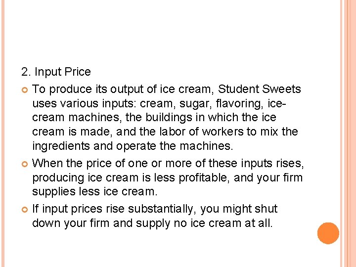 2. Input Price To produce its output of ice cream, Student Sweets uses various