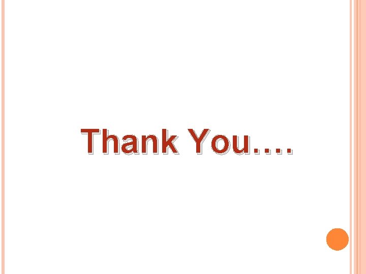 Thank You…. 