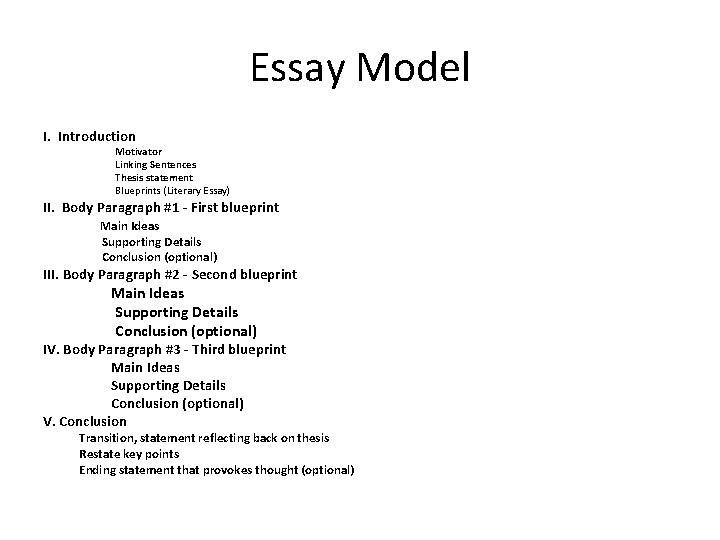 Essay Model I. Introduction Motivator Linking Sentences Thesis statement Blueprints (Literary Essay) II. Body
