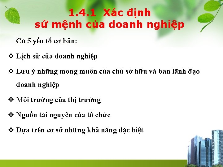 1. 4. 1 Xác định sứ mệnh của doanh nghiệp Có 5 yếu tố