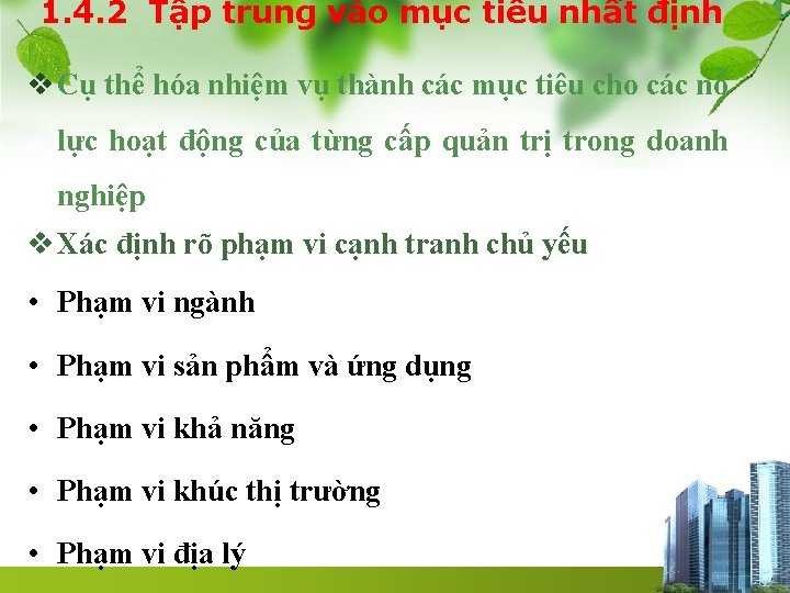 1. 4. 2 Tập trung vào mục tiêu nhất định v Cụ thể hóa