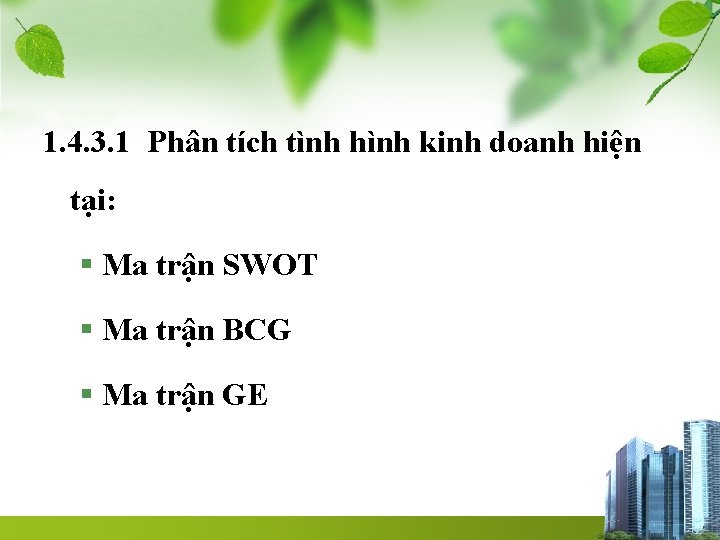 1. 4. 3. 1 Phân tích tình hình kinh doanh hiện tại: § Ma