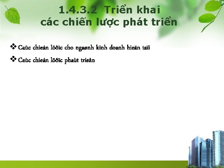 1. 4. 3. 2 Triển khai các chiến lược phát triển v Caùc chieán