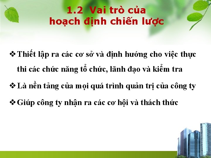 1. 2 Vai trò của hoạch định chiến lược v Thiết lập ra các