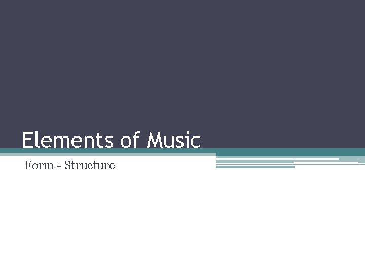 Elements of Music Form - Structure 