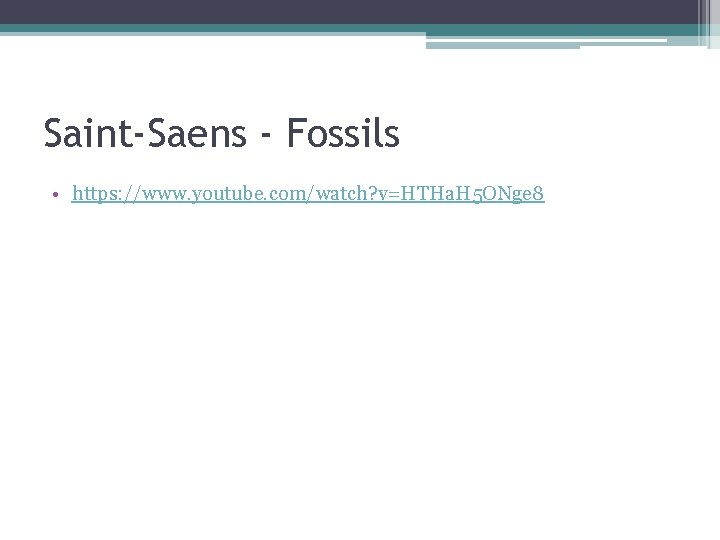 Saint-Saens - Fossils • https: //www. youtube. com/watch? v=HTHa. H 5 ONge 8 