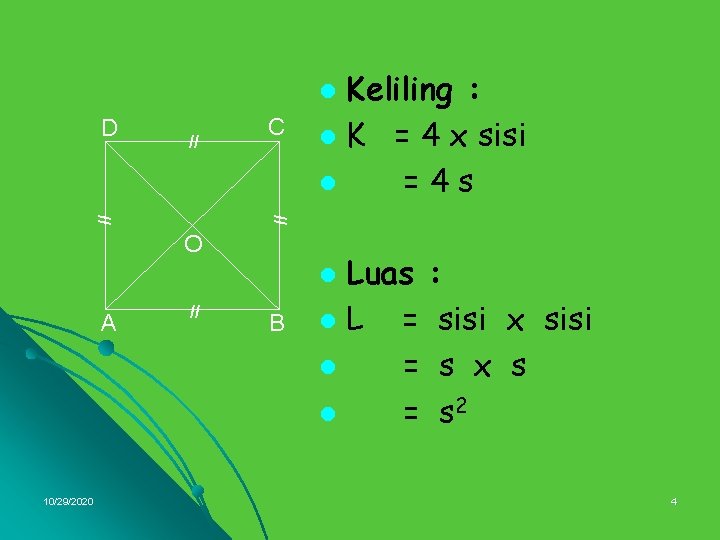 Keliling : l K = 4 x sisi l =4 s l // C