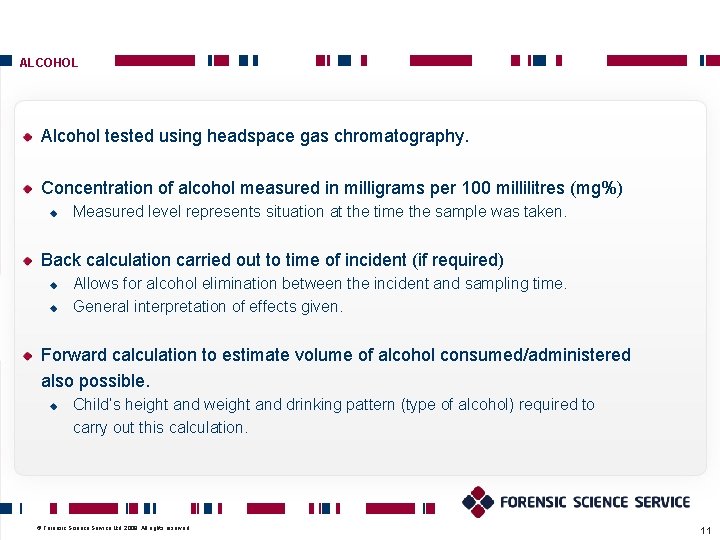 ALCOHOL Alcohol tested using headspace gas chromatography. Concentration of alcohol measured in milligrams per ALCOHOL Alcohol tested using headspace gas chromatography. Concentration of alcohol measured in milligrams per