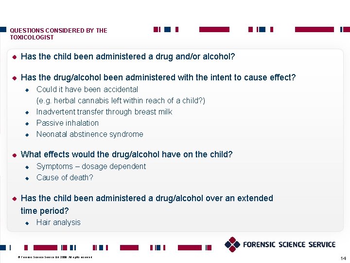 QUESTIONS CONSIDERED BY THE TOXICOLOGIST Has the child been administered a drug and/or alcohol?