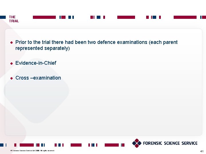 THE TRIAL Prior to the trial there had been two defence examinations (each parent