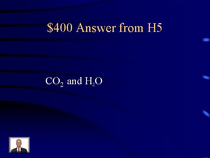 $400 Answer from H 5 CO 2 and H 2 O 
