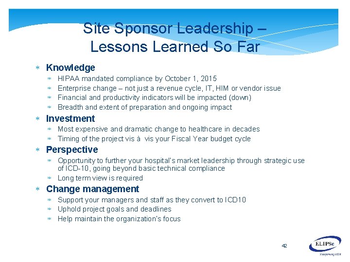 Site Sponsor Leadership – Lessons Learned So Far Knowledge HIPAA mandated compliance by October