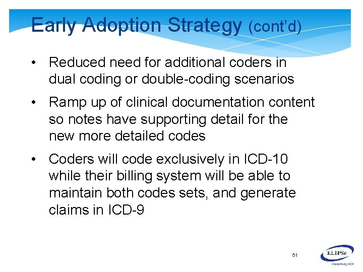 Early Adoption Strategy (cont’d) • Reduced need for additional coders in dual coding or Early Adoption Strategy (cont’d) • Reduced need for additional coders in dual coding or