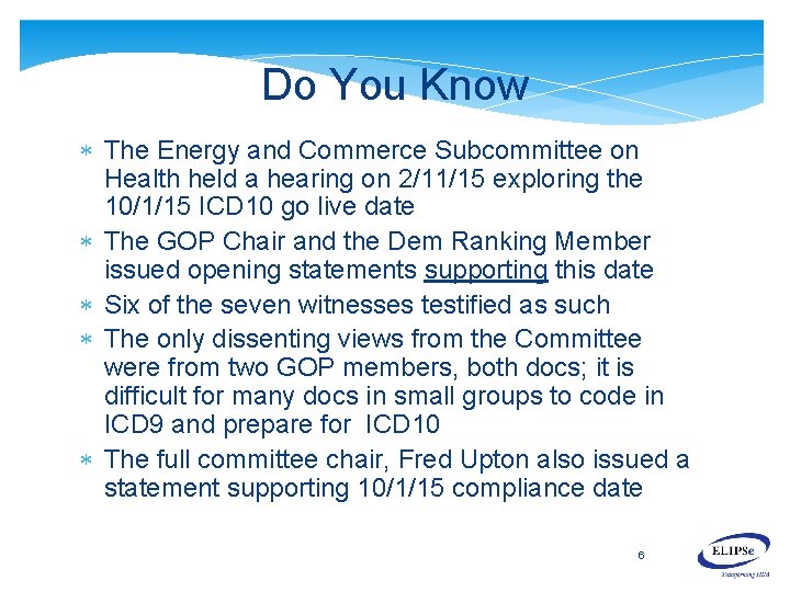 Do You Know The Energy and Commerce Subcommittee on Health held a hearing on