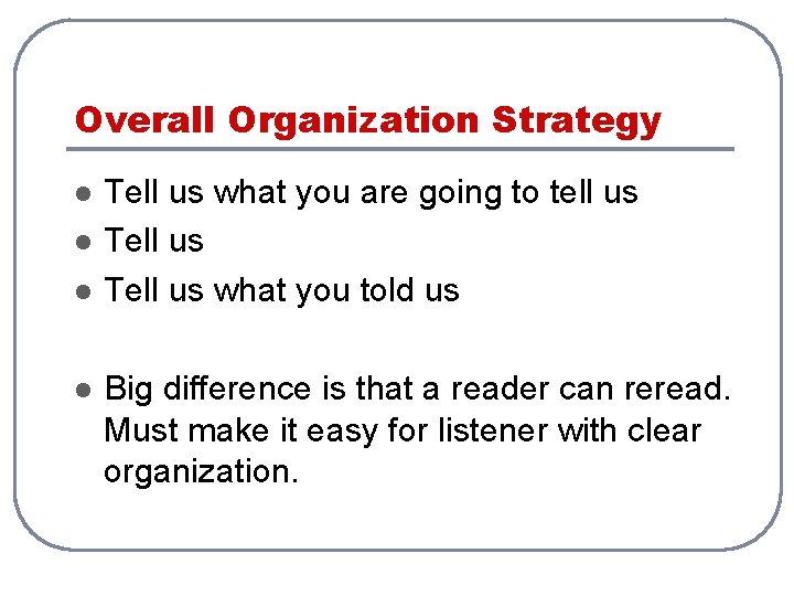 Overall Organization Strategy l l Tell us what you are going to tell us