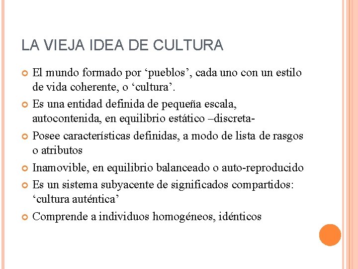 LA VIEJA IDEA DE CULTURA El mundo formado por ‘pueblos’, cada uno con un