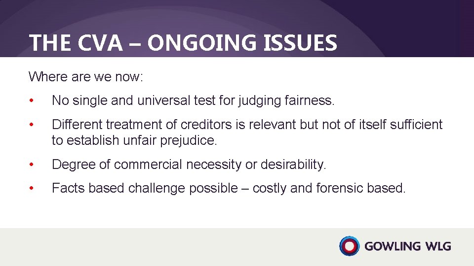 THE CVA – ONGOING ISSUES Where are we now: • No single and universal