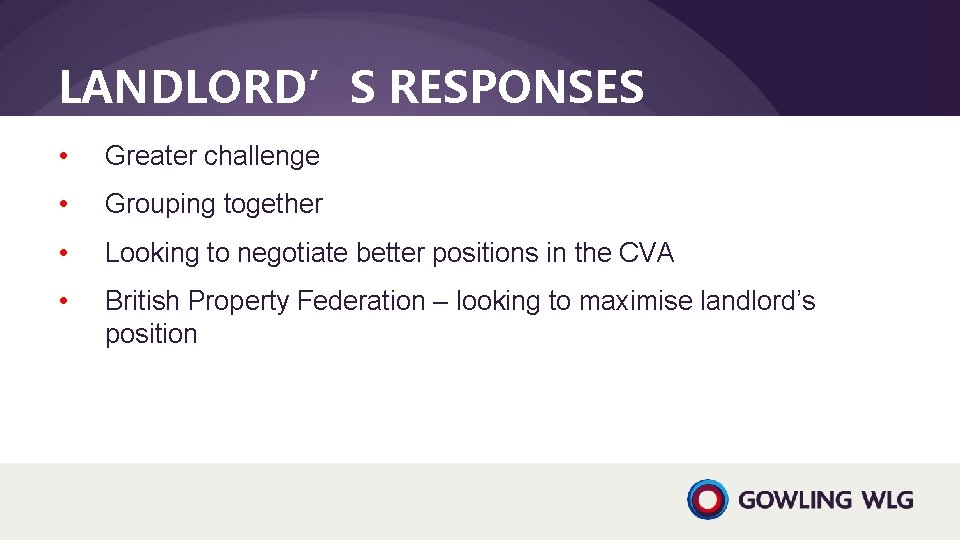 LANDLORD’S RESPONSES • Greater challenge • Grouping together • Looking to negotiate better positions