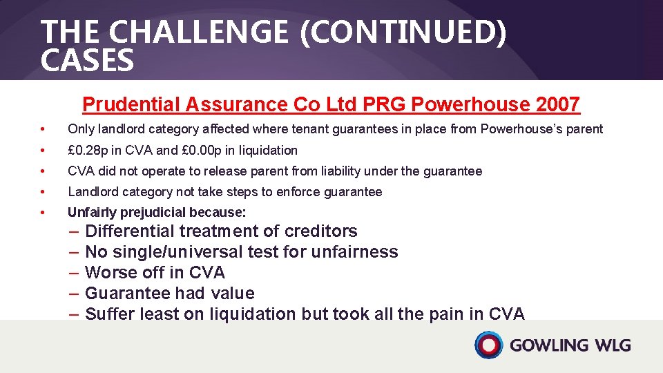 THE CHALLENGE (CONTINUED) CASES Prudential Assurance Co Ltd PRG Powerhouse 2007 • Only landlord