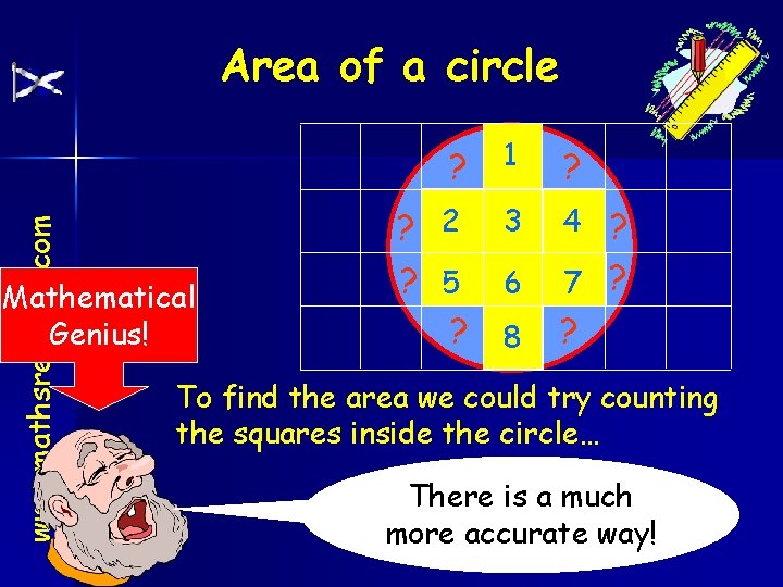 www. mathsrevision. com Area of a circle Mathematical Genius! ? 1 ? ? 2