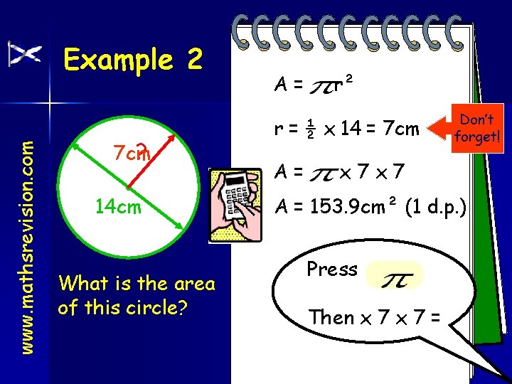 www. mathsrevision. com Example 2 ? 7 cm 14 cm What is the area