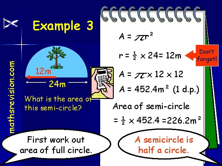 www. mathsrevision. com Example 3 A= r² r = ½ x 24 = 12