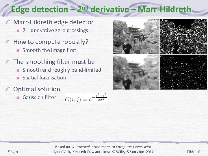 Edge detection – 2 nd derivative – Marr-Hildreth edge detector 2 nd derivative zero