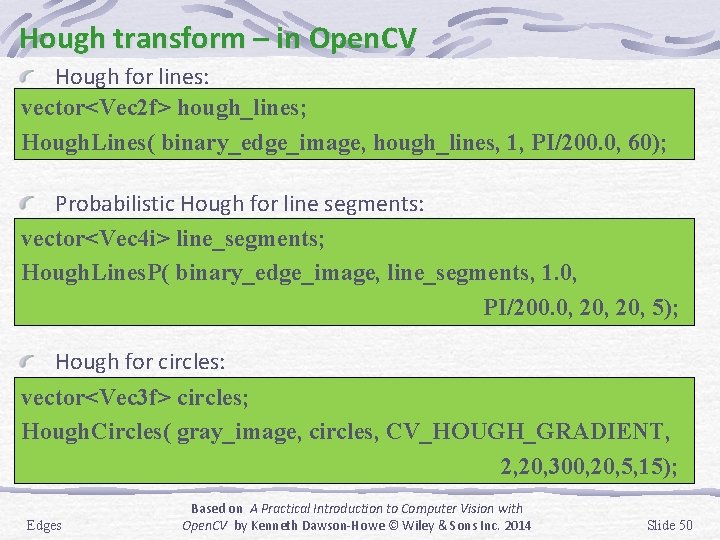 Hough transform – in Open. CV Hough for lines: vector<Vec 2 f> hough_lines; Hough.