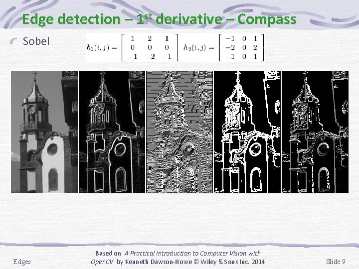 Edge detection – 1 st derivative – Compass Sobel Edges Based on A Practical