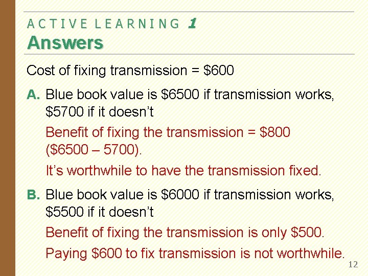 ACTIVE LEARNING 1 Answers Cost of fixing transmission = $600 A. Blue book value