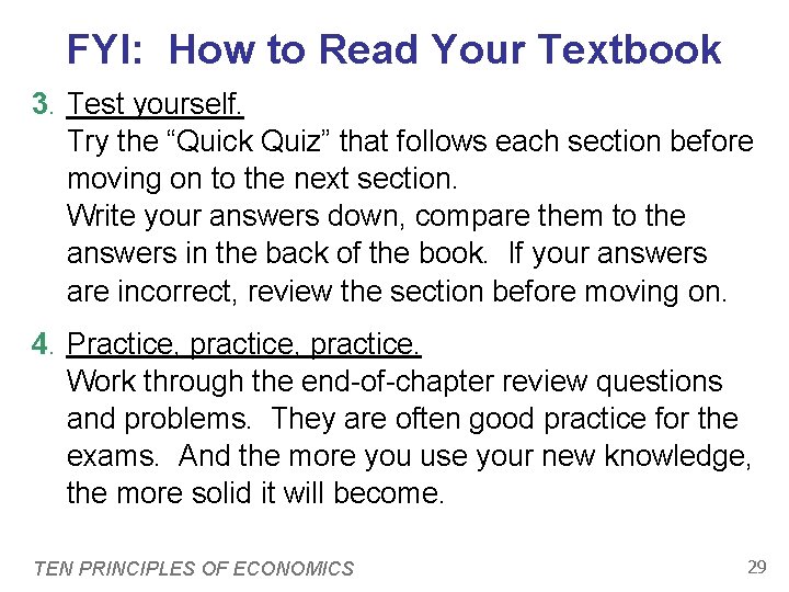 FYI: How to Read Your Textbook 3. Test yourself. Try the “Quick Quiz” that