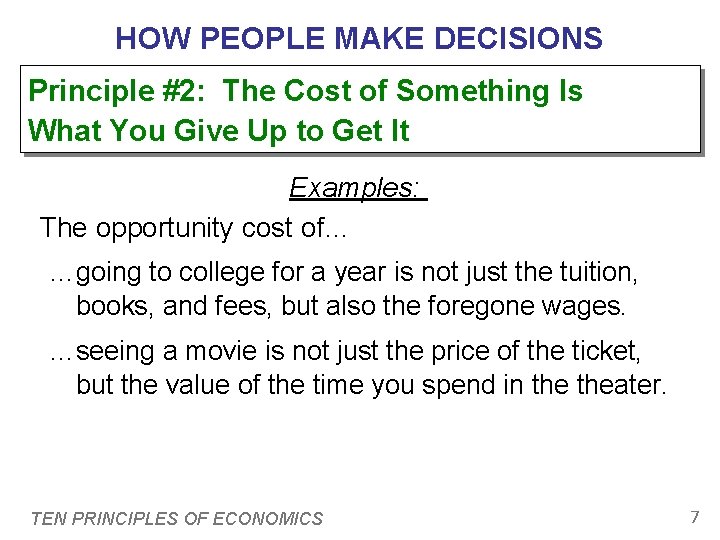 HOW PEOPLE MAKE DECISIONS Principle #2: The Cost of Something Is What You Give