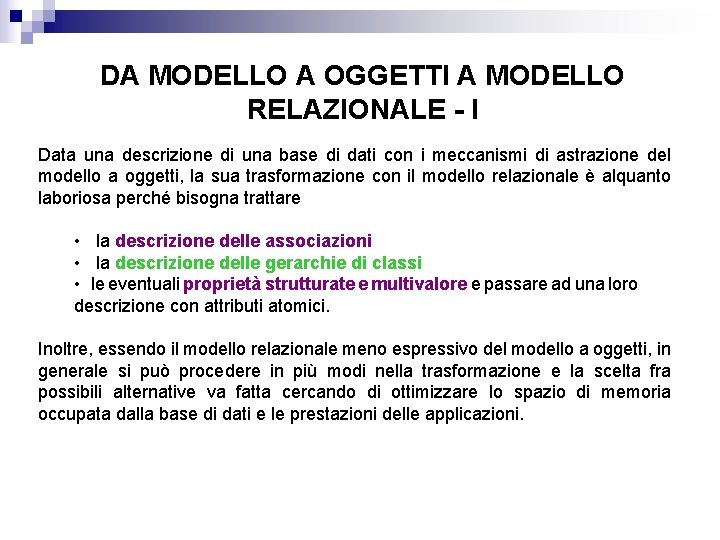 DA MODELLO A OGGETTI A MODELLO RELAZIONALE - I Data una descrizione di una