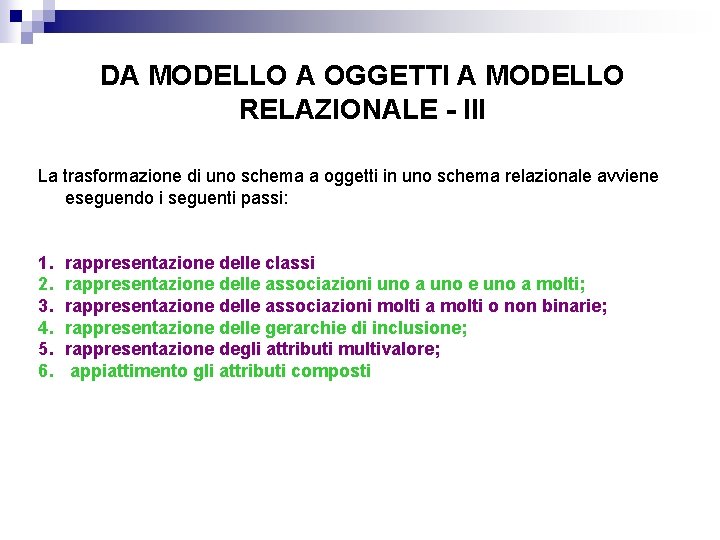 DA MODELLO A OGGETTI A MODELLO RELAZIONALE - III La trasformazione di uno schema