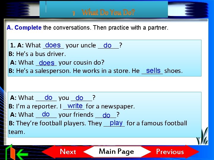 A. Complete the conversations. Then practice with a partner. 1. A: What ______ does