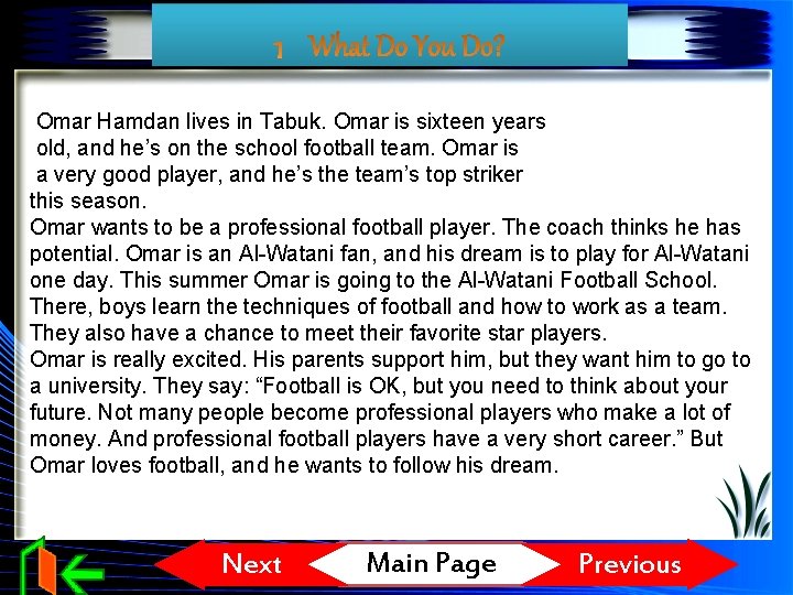 Omar Hamdan lives in Tabuk. Omar is sixteen years old, and he’s on the