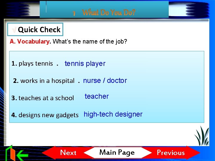 √ Quick Check A. Vocabulary. What’s the name of the job? 1. plays tennis