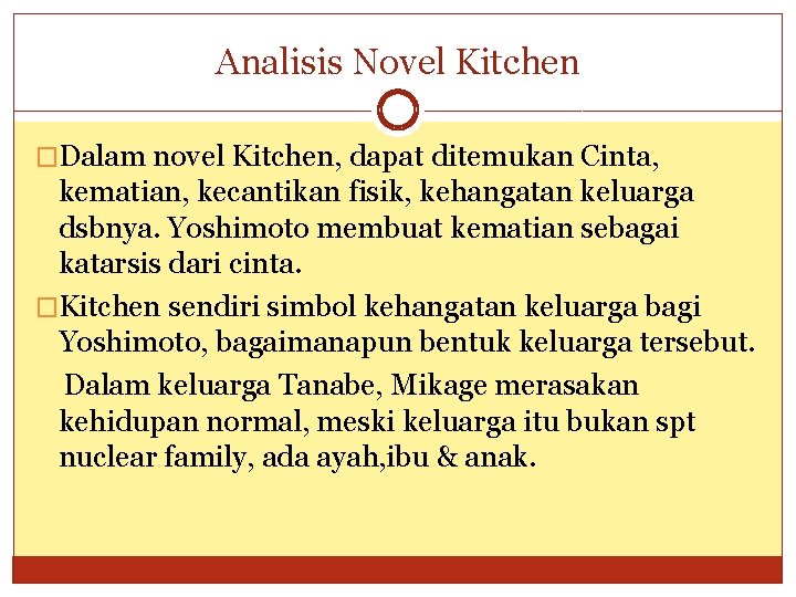 Analisis Novel Kitchen �Dalam novel Kitchen, dapat ditemukan Cinta, kematian, kecantikan fisik, kehangatan keluarga