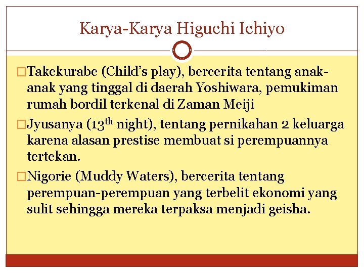 Karya-Karya Higuchi Ichiyo �Takekurabe (Child’s play), bercerita tentang anak- anak yang tinggal di daerah