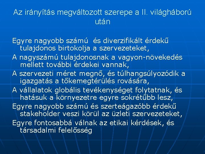 Az irányítás megváltozott szerepe a II. világháború után Egyre nagyobb számú és diverzifikált érdekű