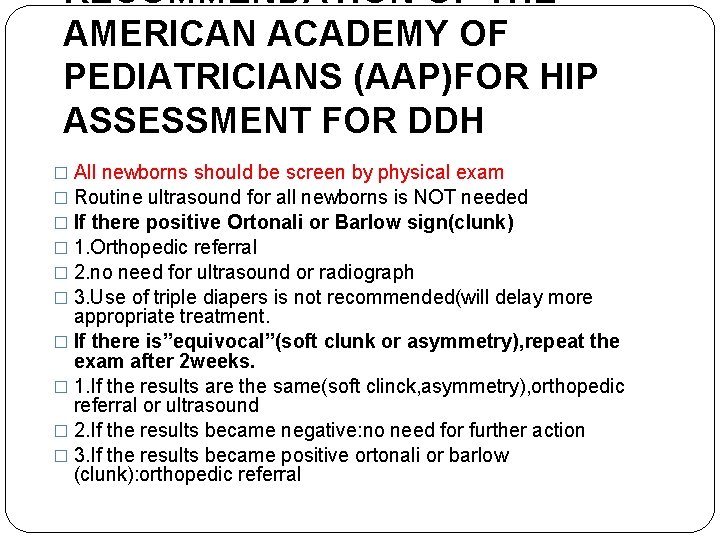 RECOMMENDATION OF THE AMERICAN ACADEMY OF PEDIATRICIANS (AAP)FOR HIP ASSESSMENT FOR DDH � All