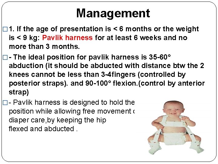 Management � 1. If the age of presentation is < 6 months or the