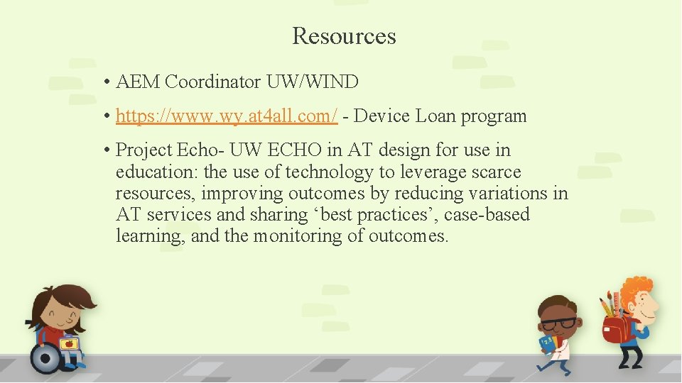 Resources • AEM Coordinator UW/WIND • https: //www. wy. at 4 all. com/ -