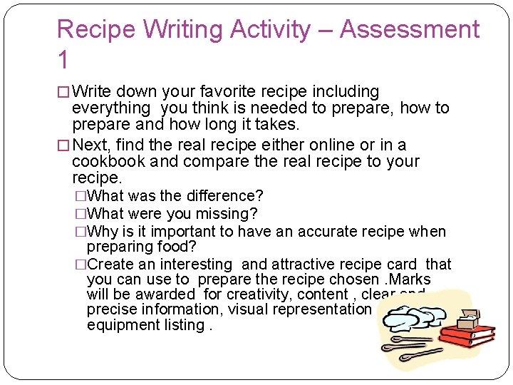 Recipe Writing Activity – Assessment 1 � Write down your favorite recipe including everything