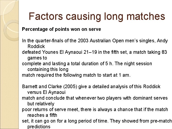 Factors causing long matches Percentage of points won on serve In the quarter-finals of