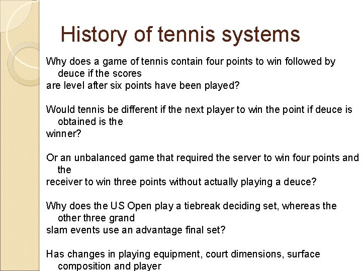 History of tennis systems Why does a game of tennis contain four points to