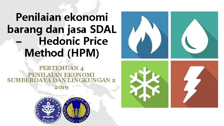 Penilaian ekonomi barang dan jasa SDAL – Hedonic Price Method (HPM) PERTEMUAN 4 PENILAIAN
